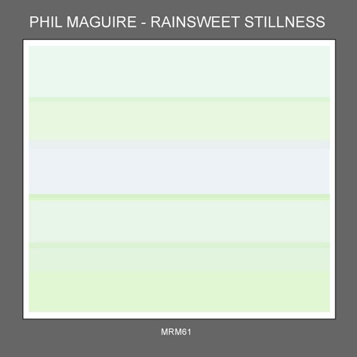 Review: Phil Maguire – Rainsweet Stillness